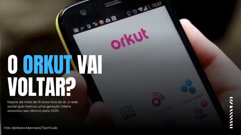 🧠 Você lembra do Orkut? Pois ele tá de volta!